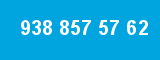 938 857 57 62 938 857 57 62